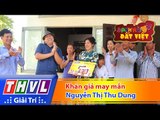 THVL | Danh hài đất Việt - Tập 48: Khán giả may mắn - Nguyễn Thị Thu Dung