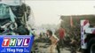 THVL | Tai nạn giao thông ở Bình Dương, 6 người thương vong