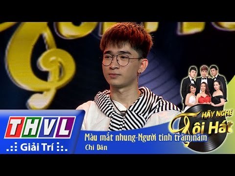 THVL | Hãy nghe tôi hát - Tập 5: Liên khúc Màu mắt nhung, Người tình trăm năm - Chi Dân