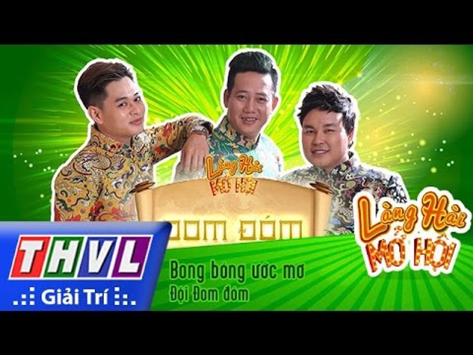 THVL | Làng hài mở hội - Tập 1: Bong bóng ước mơ - Đội Đom Đóm