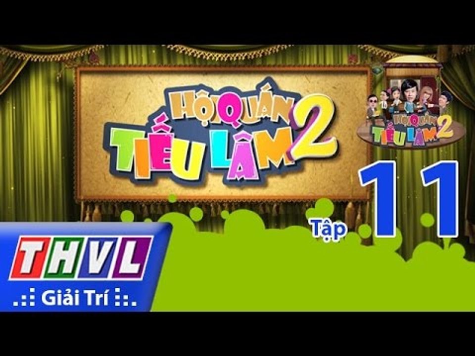 THVL | Hội quán tiếu lâm 2 - Tập 11: Hoài Linh, Thúy Nga, Chí Tài, Trường Giang