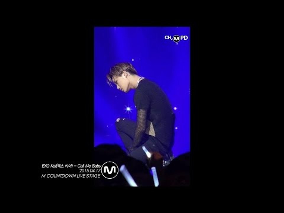 [MPD직캠] 엑소 카이 직캠 Call Me Baby EXO Kai Fancam Mnet MCOUNTDOWN 150417