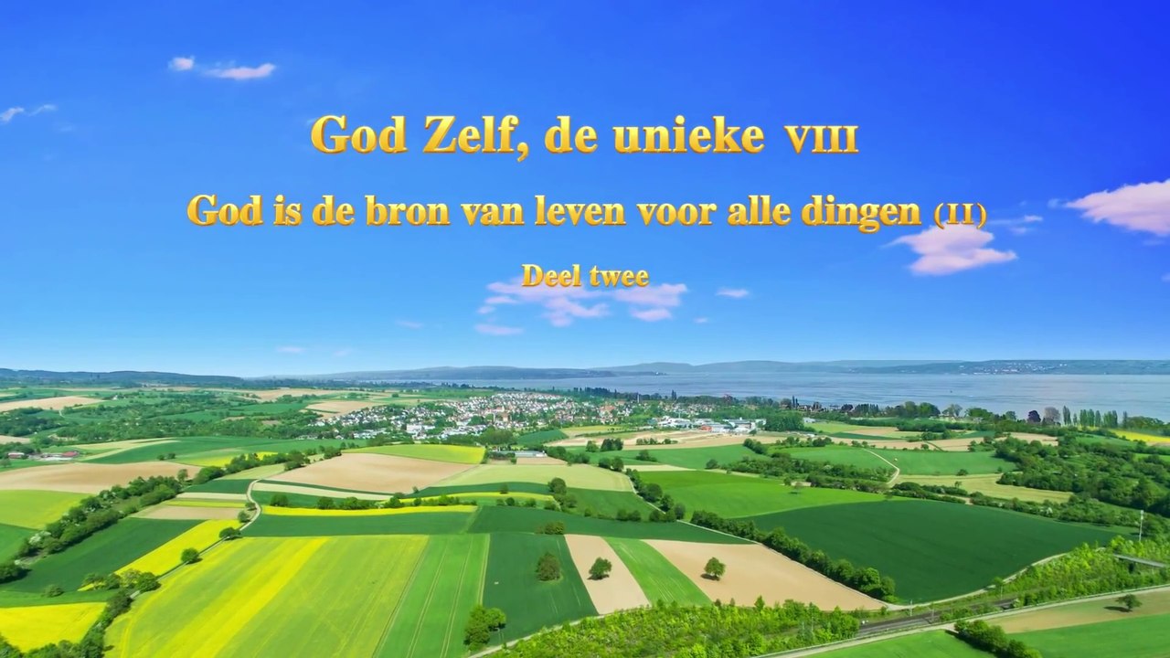 Gods woorden ‘God Zelf, de unieke VIII God is de bron van leven voor alle dingen (II)’ Deel twee