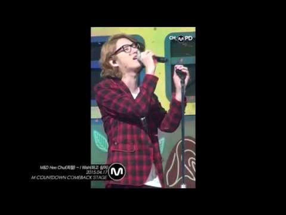 [MPD직캠] M&D 희철 직캠 하고 싶어 M&D Hee Chul Fancam I Wish Mnet MCOUNTDOWN 150417
