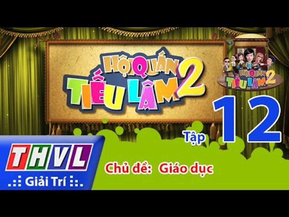 THVL | Hội Quán Tiếu Lâm Mùa 2 - Tập 12: Chủ đề Giáo dục -  Hoài Linh, Chí Tài, Thúy Nga