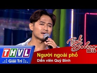 THVL l Tình Bolero 2016 - Tập 1: Người ngoài phố - Diễn viên Quý Bình