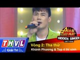 THVL | Ca sĩ giấu mặt 2015 - Tập 4 | Vòng 2: Tha thứ - Khánh Phương và Top 4 thí sinh