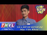 THVL | Cười xuyên Việt 2015 - Vòng chung kết 1: Gia đình kinh dị - Mạc Văn Khoa