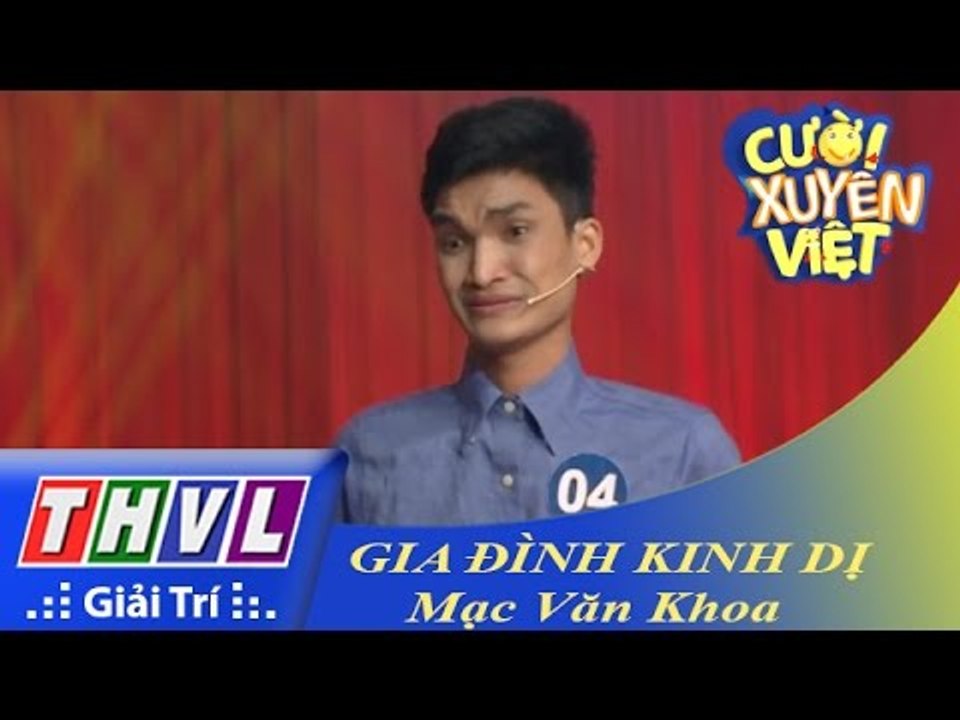 THVL | Cười xuyên Việt 2015 - Vòng chung kết 1: Gia đình kinh dị - Mạc Văn Khoa