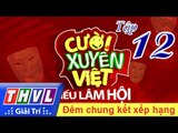 THVL | Cười xuyên Việt - Tiếu lâm hội | Tập 12: Chung kết xếp hạng