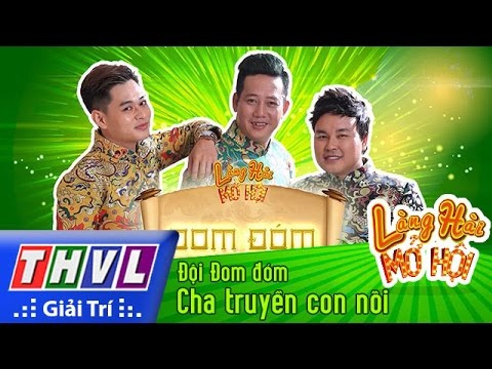 THVL | Làng hài mở hội - Tập 4: Cha truyền con nối - Đội Đom đóm
