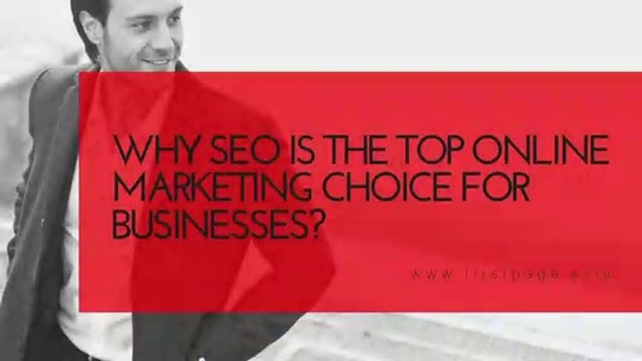 Why SEO is the Top Online Marketing Choice for Businesses?