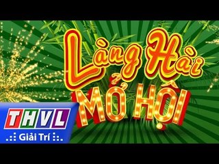 THVL | Làng hài mở hội - Tập 5: Ảo tung chảo - Trailer
