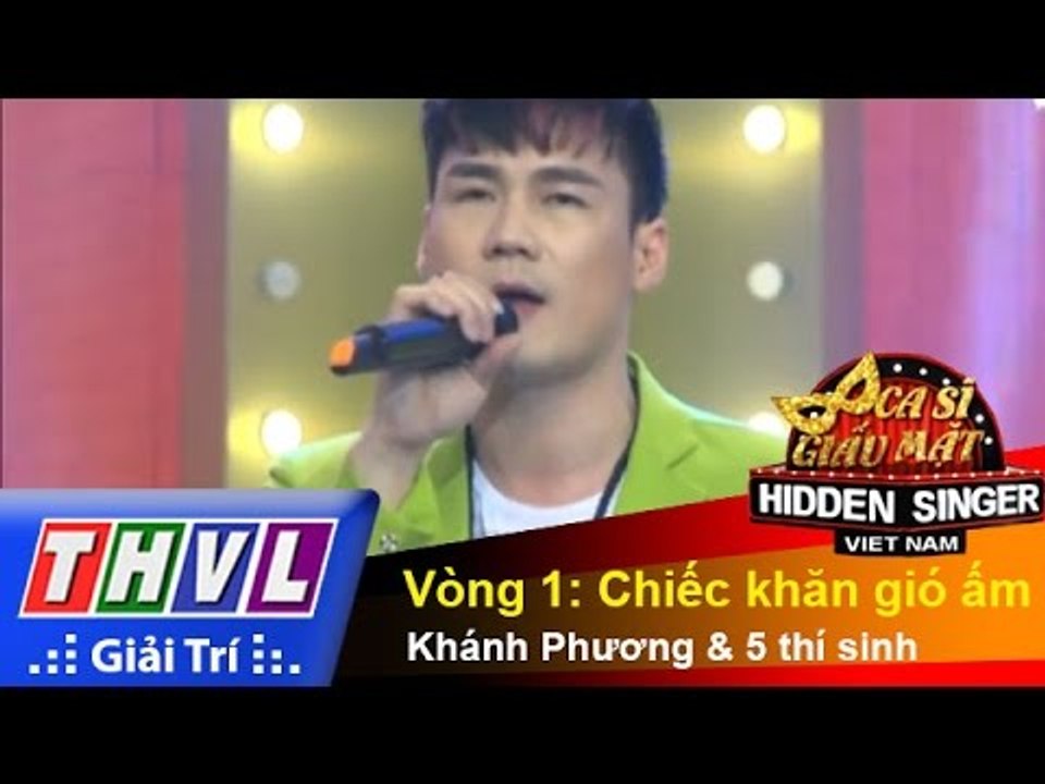 THVL | Ca sĩ giấu mặt 2015 - Tập 4 | Vòng 1: Chiếc khăn gió ấm - Khánh Phương & 5 thí sinh