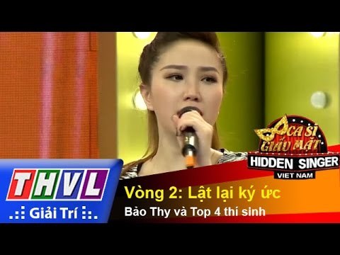 THVL | Ca sĩ giấu mặt 2015 - Tập 7 | Vòng 2: Lật lại ký ức - Bảo Thy và Top 4 thí sinh