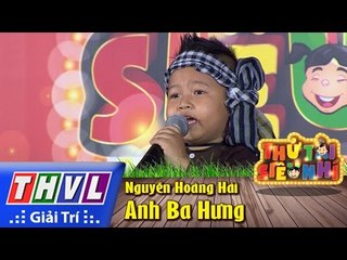 THVL | Thử tài siêu nhí - Tập 1: Anh Ba Hưng - Nguyễn Hoàng Hải