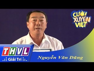 THVL | Cười xuyên Việt - Vòng tuyển sinh: Nguyễn Văn Dũng