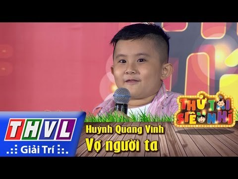 THVL | Thử tài siêu nhí - Tập 1: Vợ người ta - Huỳnh Quang Vinh
