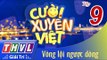THVL | Cười xuyên Việt 2015 – Tập 9: Vòng chung kết 7 – Vòng lội ngược dòng