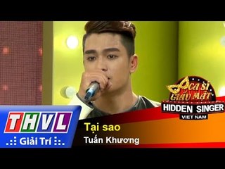 THVL | Ca sĩ giấu mặt 2015 - Tập 6: Tại sao - Tuấn Khương