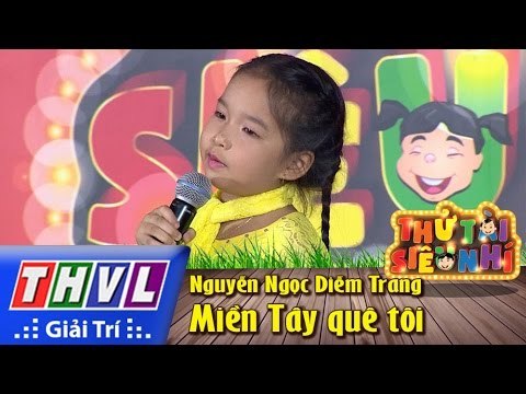 THVL | Thử tài siêu nhí - Tập 1: Miền Tây quê tôi - Nguyễn Ngọc Diễm Trang