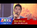 THVL | Tình Bolero 2016 - Tập 2: Đêm tâm sự - Diễn viên Minh Luân