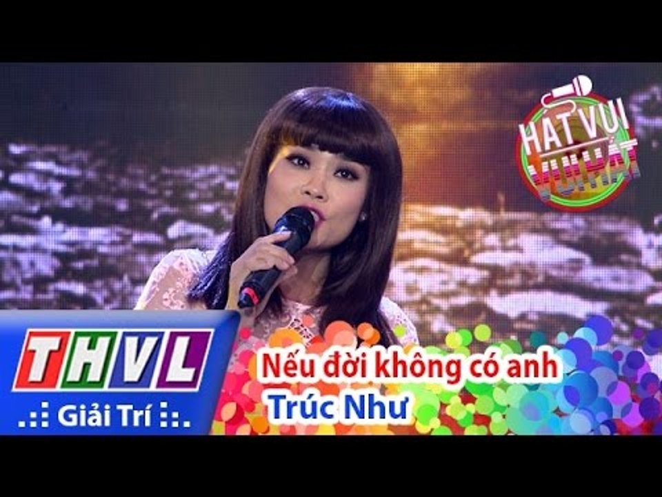 THVL | Hát vui - Vui hát | Tập 12: Nếu đời không có anh - Trúc Như