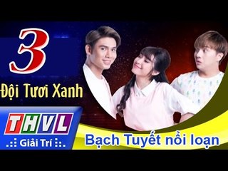 THVL | Cùng nhau tỏa sáng 2015 - Tập 3: Bạch Tuyết nổi loạn, bác thợ săn - Đội Tươi Xanh