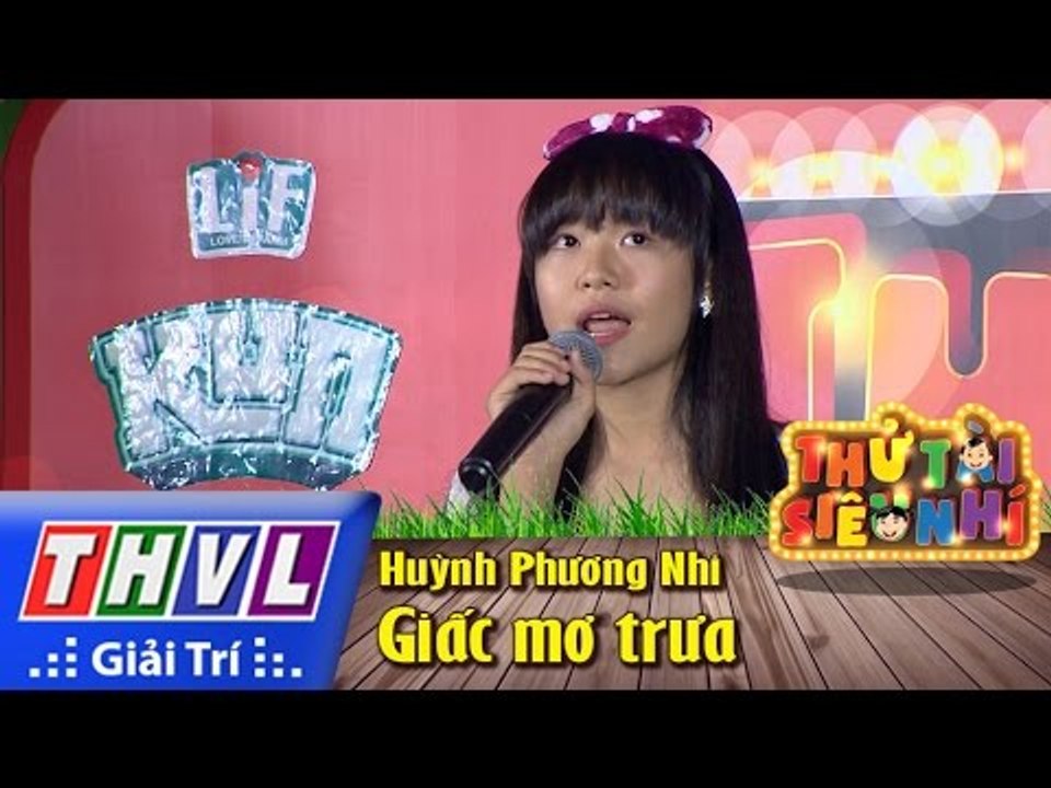 THVL | Thử tài siêu nhí - Tập 1: Giấc mơ trưa - Huỳnh Phương Nhi