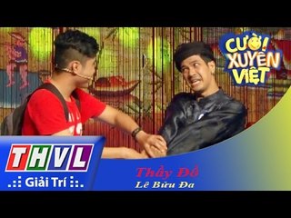 THVL | Cười xuyên Việt 2015 – Tập 5 | Vòng chung kết 3: Thầy đồ đồ - Lê Bửu Đa