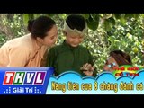 THVL | Thế giới cổ tích - Tập 139: Nàng tiên cua và chàng đánh cá