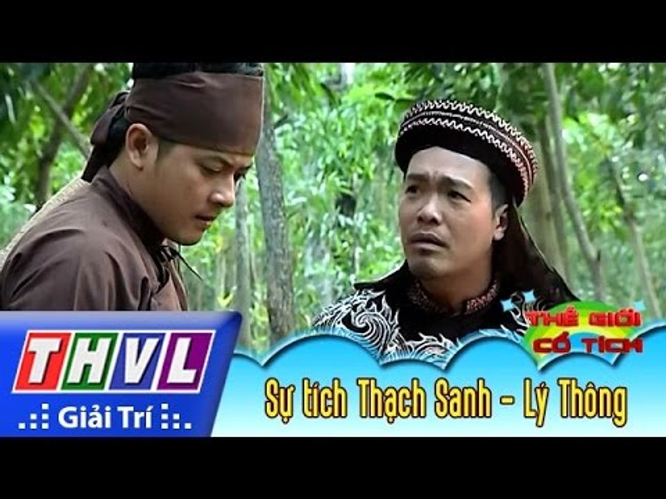 THVL | Thế giới cổ tích – Tập 46: Sự tích Thạch Sanh – Lý Thông