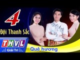 THVL | Cùng nhau tỏa sáng 2015 - Tập 4: Quê hương - Đội Thanh Sắc