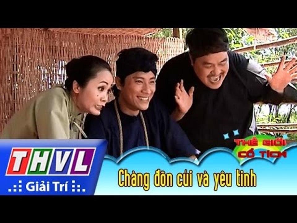 THVL | Thế giới cổ tích - Tập 35: Chàng đốn củi và yêu tinh