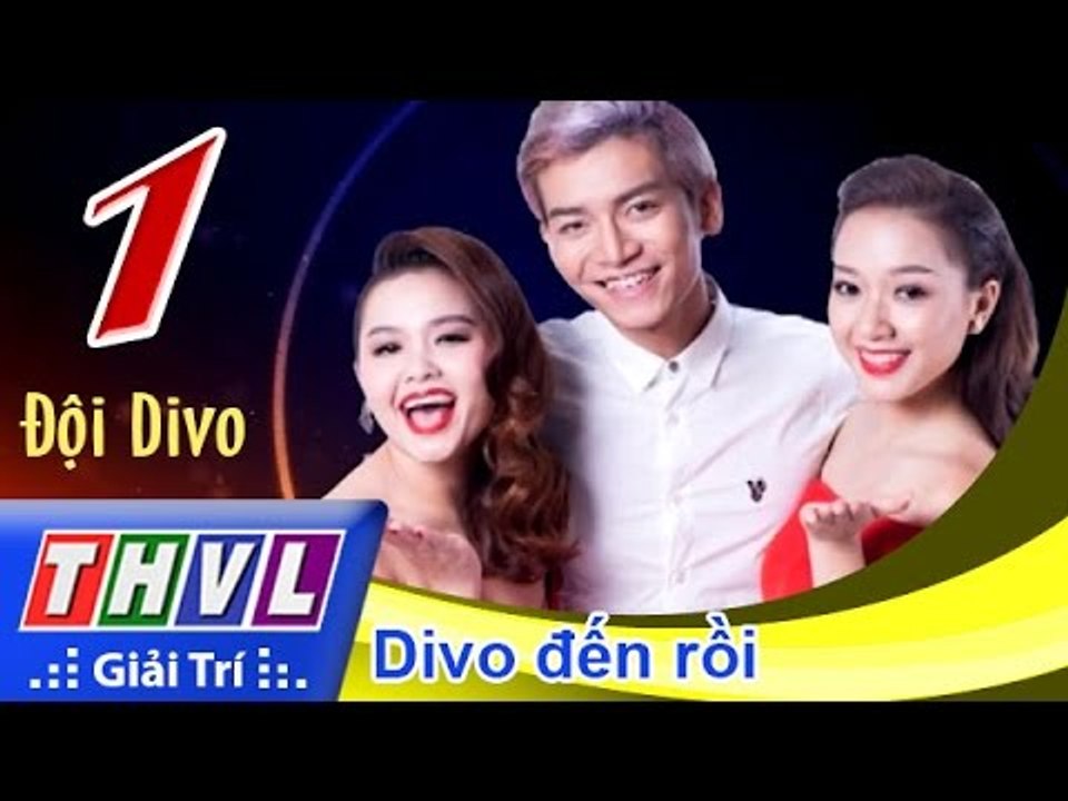 THVL | Cùng nhau tỏa sáng 2015 - Tập 1: DIVO đến rồi - Đội DIVO