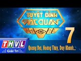 THVL lTuyệt đỉnh giác quan 2015 - Tập 7: Quang Đại, Hoàng Thùy, Duy Khánh, Lương Minh Trang...