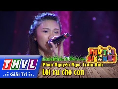 THVL | Thử tài siêu nhí - Tập 2: Lời ru cho con - Phan Nguyễn Ngọc Trâm Anh