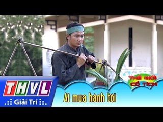 THVL | Thế giới cổ tích - Tập 5: Ai mua hành tôi