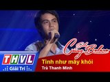 THVL | Solo cùng Bolero 2014 - Bán kết 2: Trà Thanh Minh - Tình như mây khói