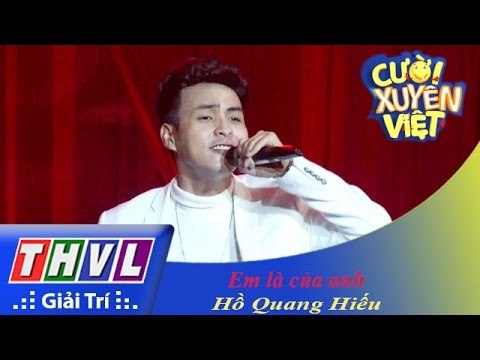 THVL l Cười xuyên Việt 2015 - Tập 7 | Vòng chung kết 5: Em là của anh - Hồ Quang Hiếu