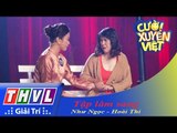 THVL | Cười xuyên Việt 2015 - Tập 4 - Vòng chung kết 2: Tập làm sang - Mã Như Ngọc, Nguyễn Hoài Thi