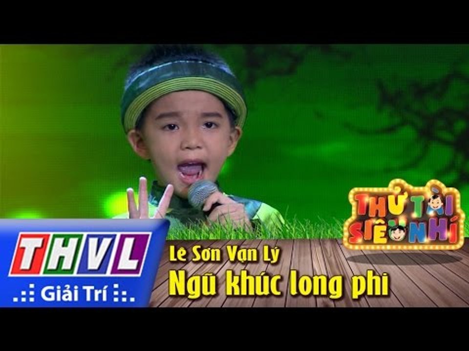 THVL | Thử tài siêu nhí - Tập 3: Ngũ khúc long phi - Lê Sơn Vạn Lý