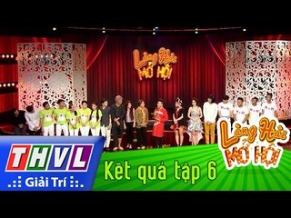 THVL l Làng hài mở hội - Tập 6: Kết quả