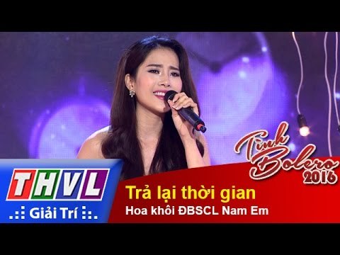 THVL | Tình Bolero 2016 - Tập 6: Trả lại thời gian - Hoa khôi ĐBSCL Nam Em