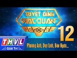 THVL l Tuyệt đỉnh giác quan 2015 - Tập 12: Phương Anh, Duy Linh, Bảo Ngân, Huỳnh Quý...