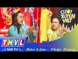 THVL l Cười xuyên Việt 2015 - Tập 7: Kép Tư Bền - Nguyễn Thị Thùy Trang, Lê Dương Bảo Lâm