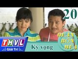 THVL | Quán bốn mùa - Số 20: Kỳ vọng