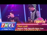THVL | Người hát tình ca - Tập 1 | Vòng thử thách 8: Phút cuối - Huỳnh Thật, Nguyễn Ngọc Sơn