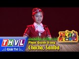 THVL | Thử tài siêu nhí - Tập 3: Chacha, Samba - Phạm Quỳnh Trang