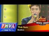THVL | Ca sĩ giấu mặt 2015 - Tập 9: Ca sĩ Lam Trường  - Thái Sơn Beatbox